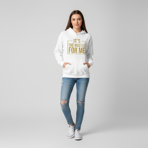 It’s the Hustle For Me