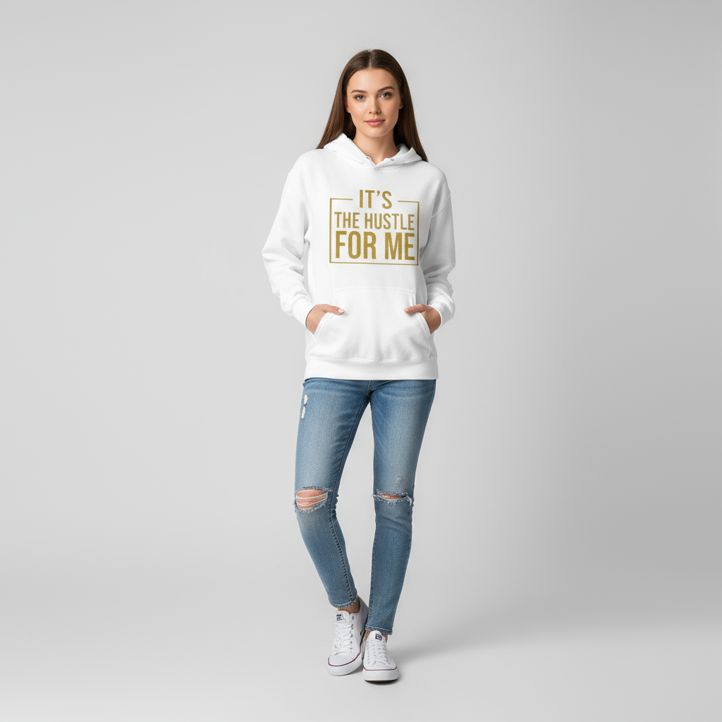 It’s the Hustle For Me